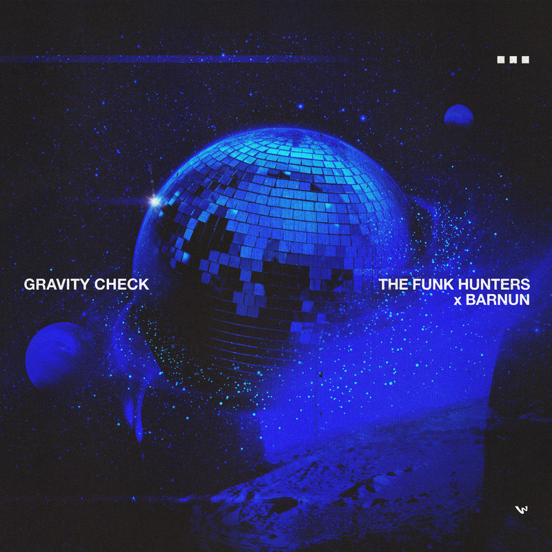 The Funk Hunters x BARNUN - Gravity Check (Original Mix)