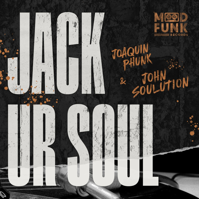 Joaquin Phunk & John Soulution - Jack Ur Soul (Original Mix)