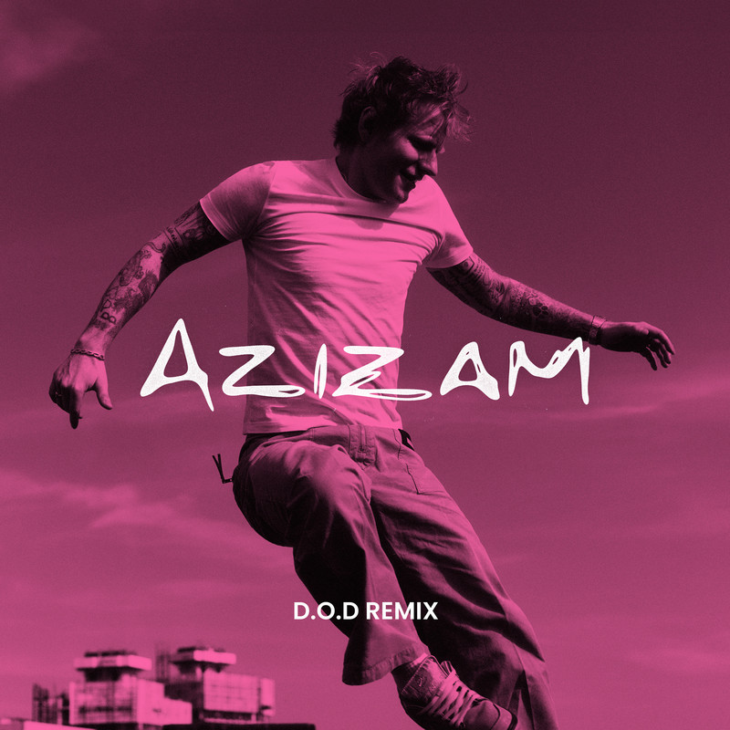 Ed Sheeran - Azizam (D.O.D Extended Remix)