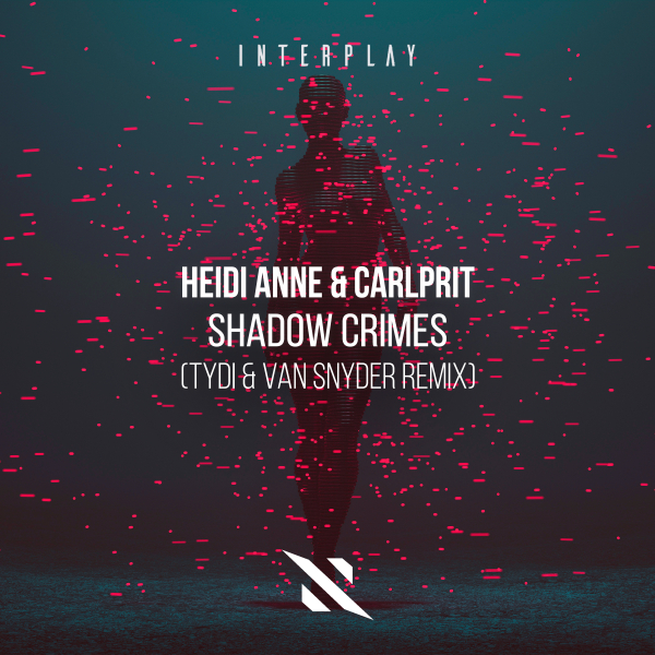 Heidi Anne & Carlprit - Shadow Crimes (tyDi & Van Snyder Extended Remix)