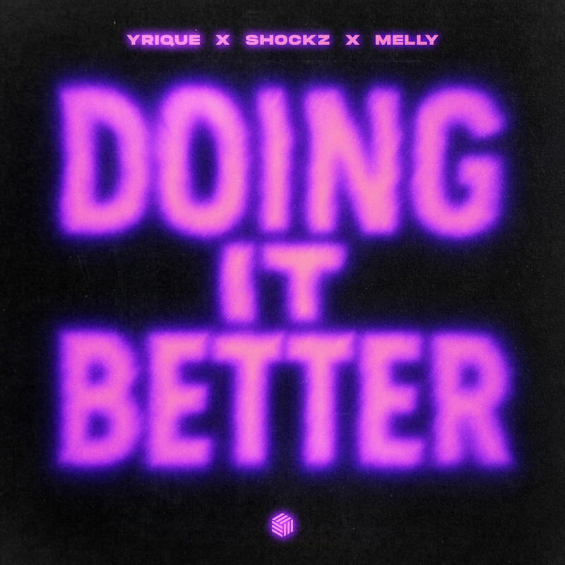 YRIQUE, Shockz & Melly - Doing It Better (Extended Mix)