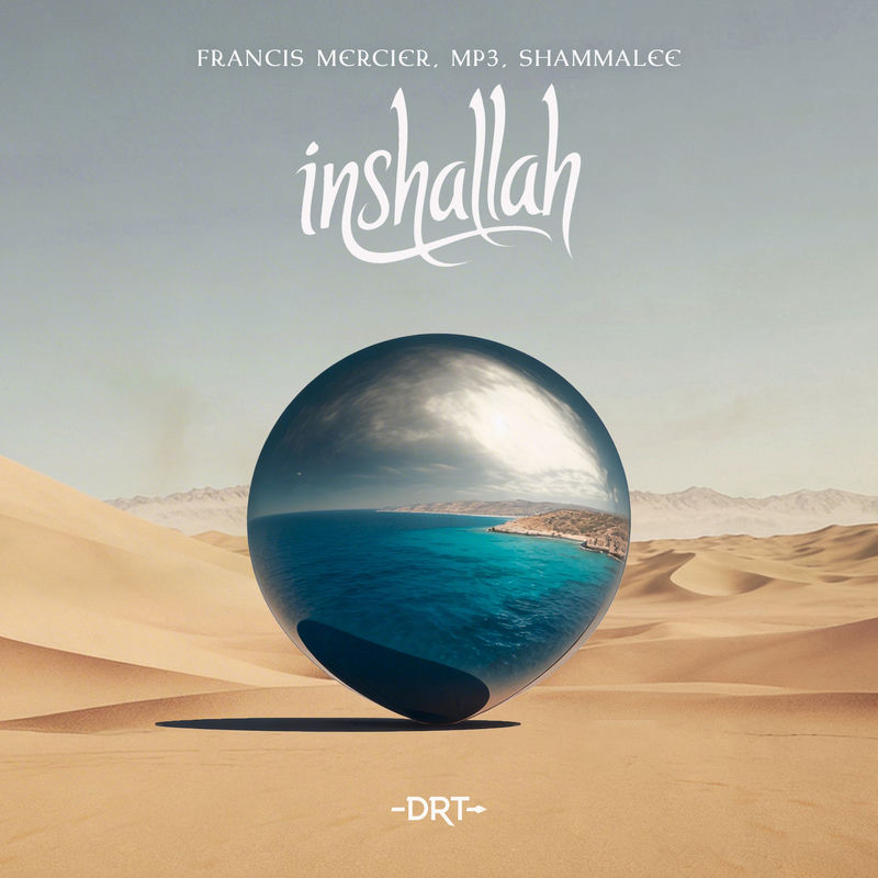 Francis Mercier, Mp3 & Shammalee - Inshallah (Original Mix)