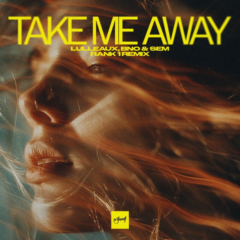 Lulleaux, BnO & sem - Take Me Away (Club Mix)