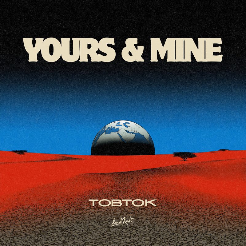 Tobtok - Yours & Mine (Original Mix)