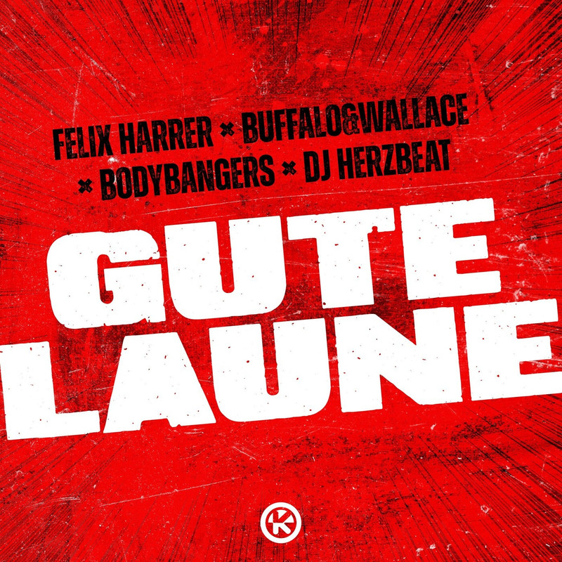Felix Harrer x Buffalo&Wallace x Bodybangers x DJ Herzbeat - Gute Laune (Extended Mix)
