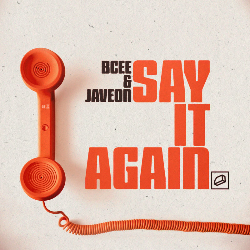 Bcee & Javeon - Say It Again (Original Mix)