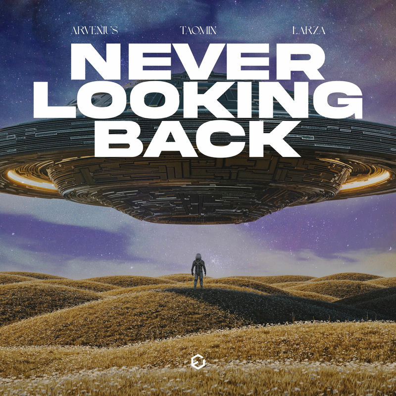 Arvenius, TAOMIN & Larza - Never Looking Back (Original Mix)
