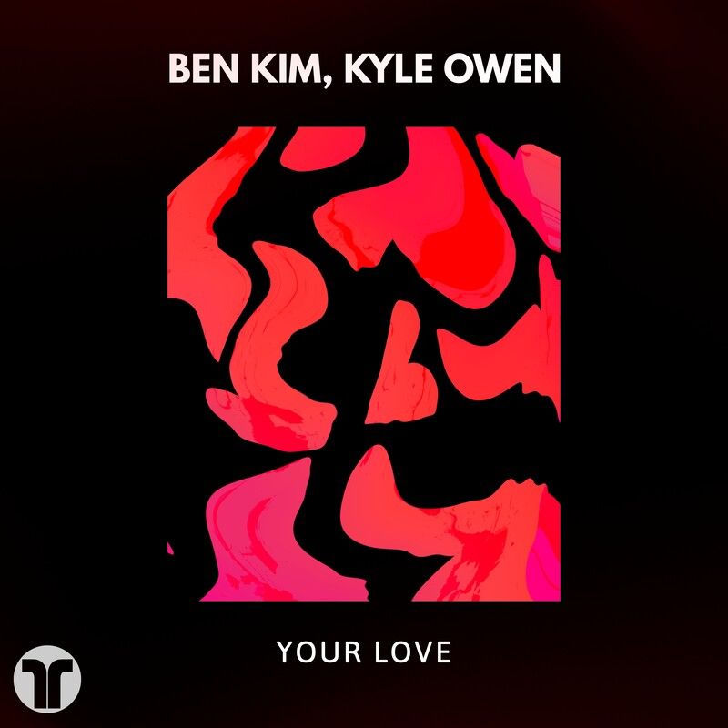 Ben Kim & Kyle Owen - Your Love (Original Mix)