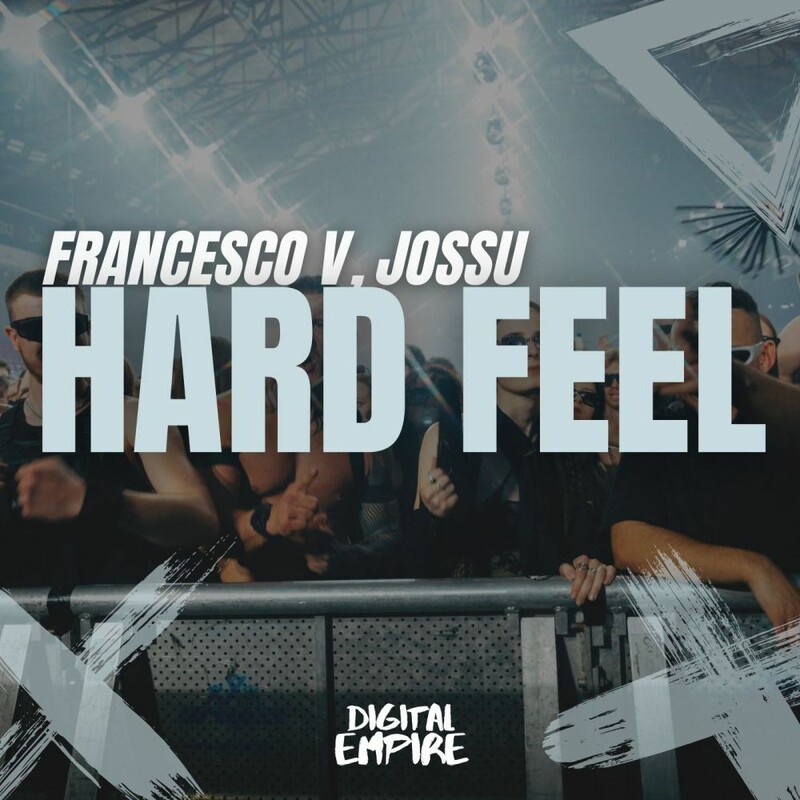 Francesco V & Jossu - Hard Feel (Original Mix)