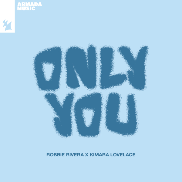Robbie Rivera x Kimara Lovelace - Only You (Extended Mix)