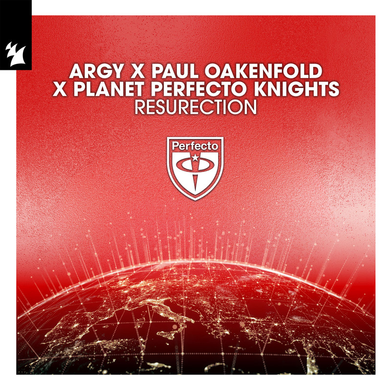 Argy & Paul Oakenfold & Planet Perfecto Knights - ResuRection (Extended Mix)
