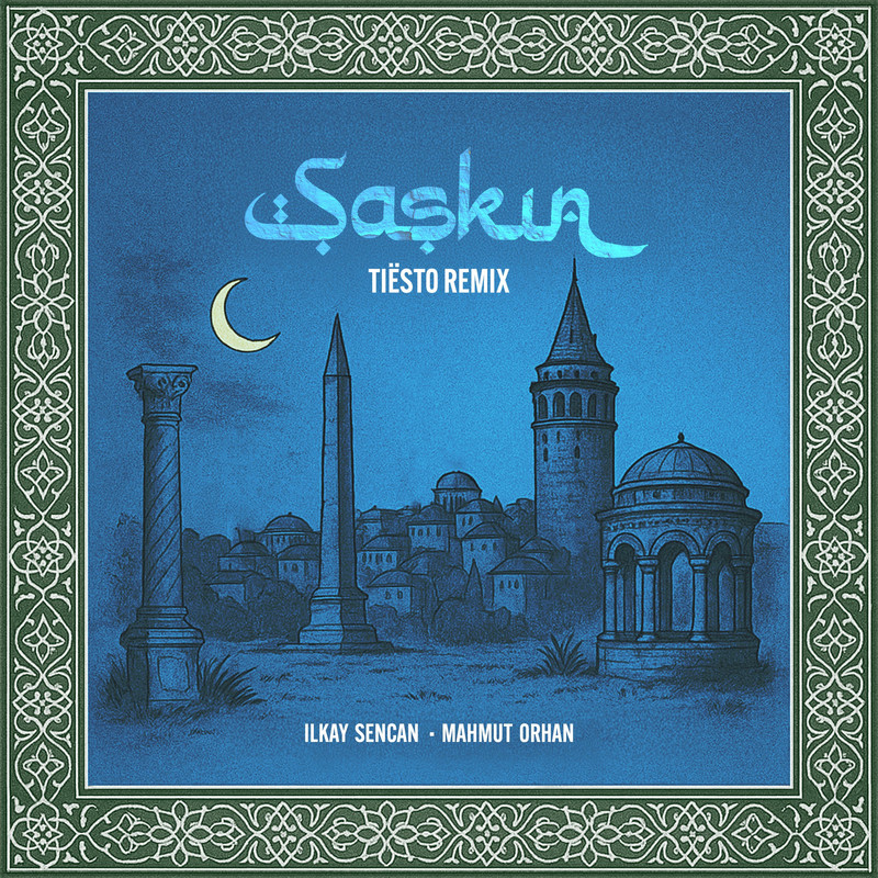 Ilkay Sencan & Mahmut Orhan - Şașkın (Ti&euml;sto Remix)