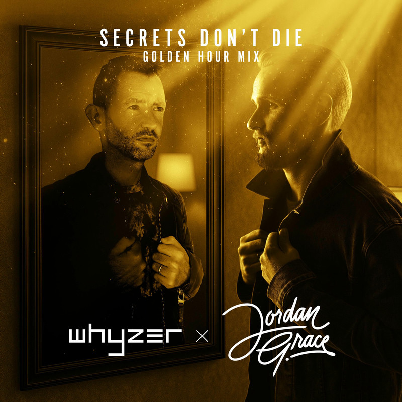 Whyzer & Jordan Grace - Secrets Don't Die (Golden Hour Mix)