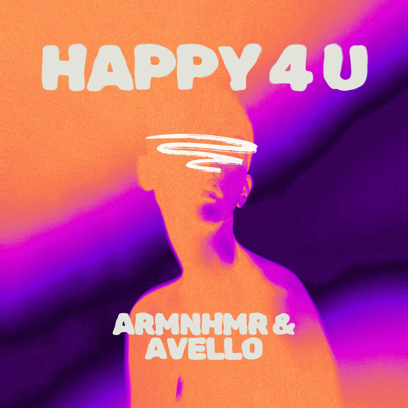 ARMNHMR & AVELLO - HAPPY 4 U (Original Mix)