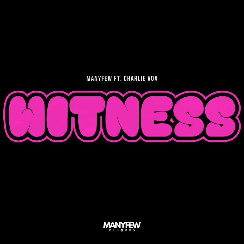ManyFew & Charlie Vox - Witness (Original Mix)