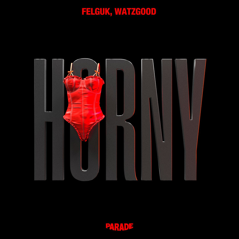 Felguk, Watzgood - Horny (Extended Mix)