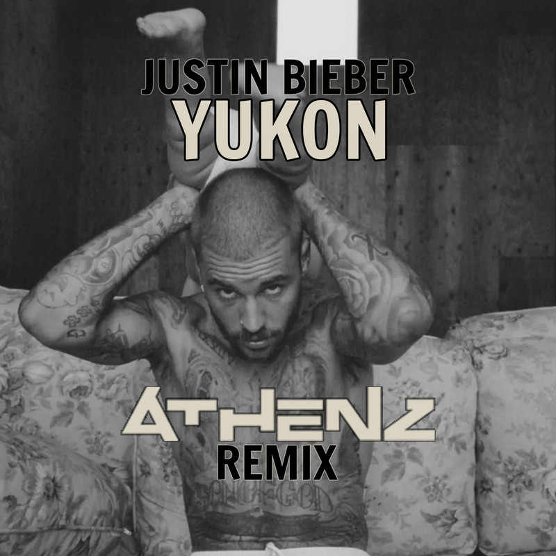 Justin Bieber - YUKON (Athenz Extended Remix)