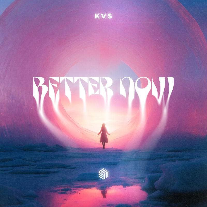 KVS - Better Now (Extended Mix)