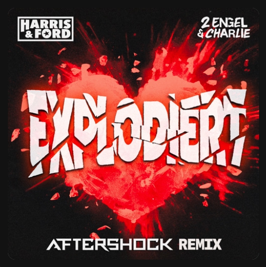 Harris & Ford 2 Engel & Charlie - Explodiert (Aftershock Remix)