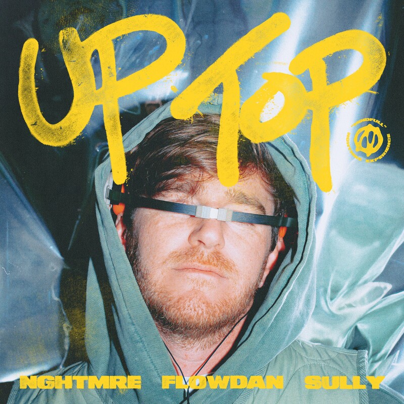 NGHTMRE, Flowdan & Sully - Up Top (Original Mix)