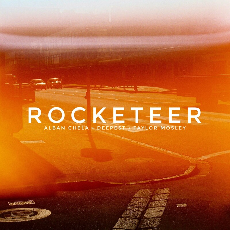 Alban Chela, Deepest & Taylor Mosley - Rocketeer (Original Mix)