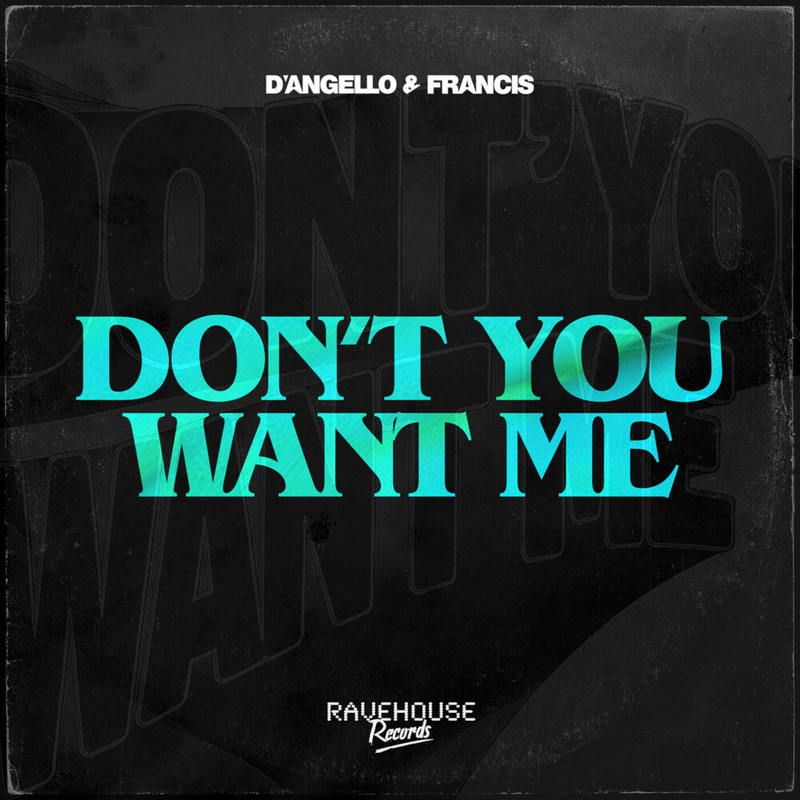 D'Angello & Francis - Don't You Want Me (Extended Mix)