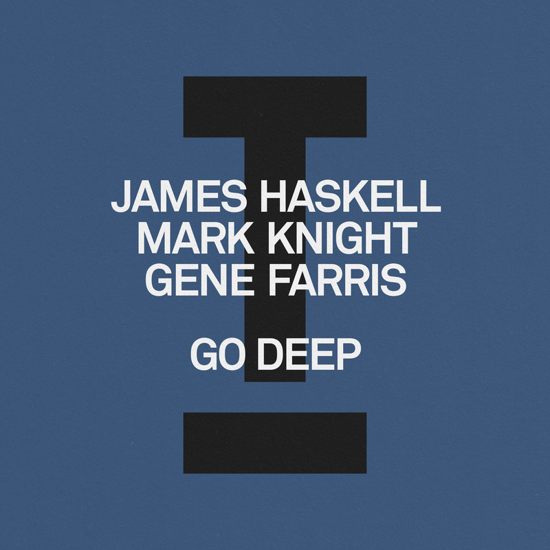 James Haskell, Mark Knight, Gene Farris - Go Deep (Extended Mix)