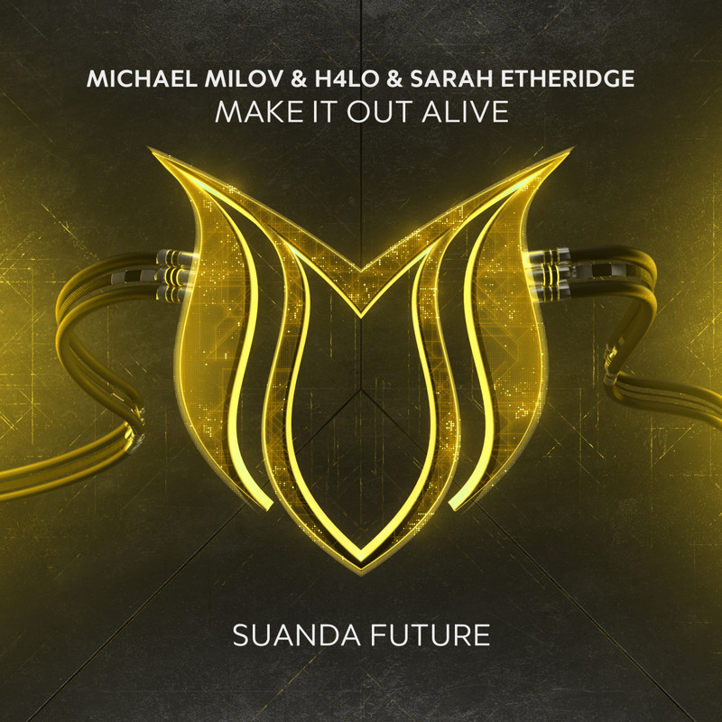 Michael Milov & H4lo & Sarah Etheridge - Make It Out Alive (Extended Mix)