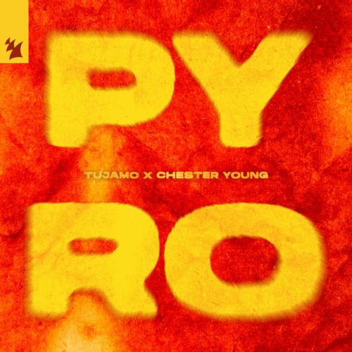 Tujamo & Chester Young - PYRO (Extended Mix)