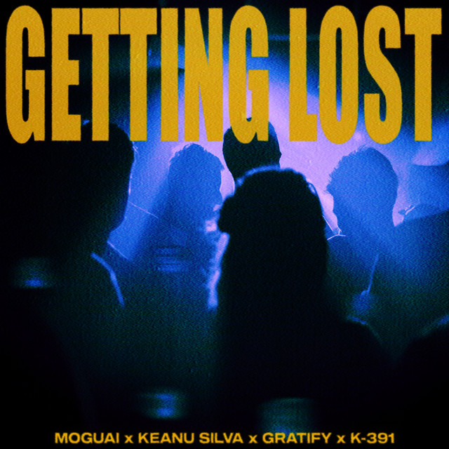 K-391, MOGUAI, Keanu Silva, GRATIFY - Getting Lost (Extended Mix)