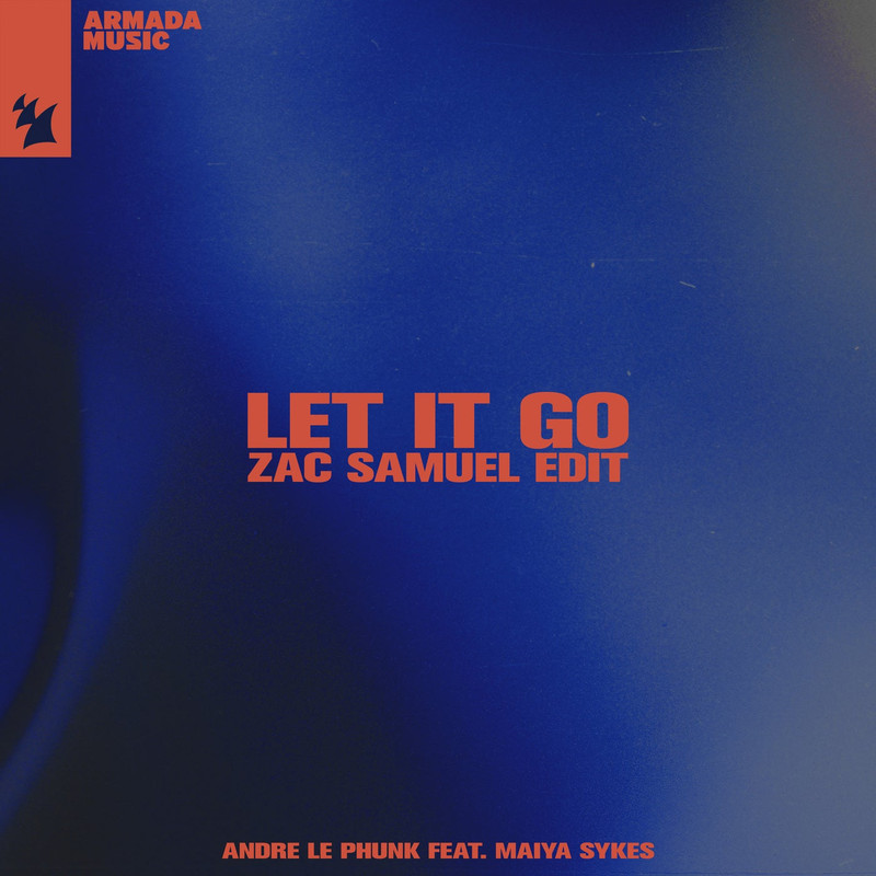 Andre Le Phunk feat. Maiya Sykes - Let It Go (Zac Samuel Edit)
