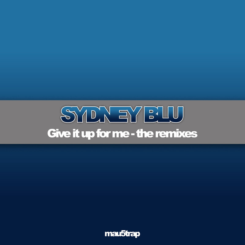 Sydney Blu - Give It Up For Me (2024 Extended Edit)