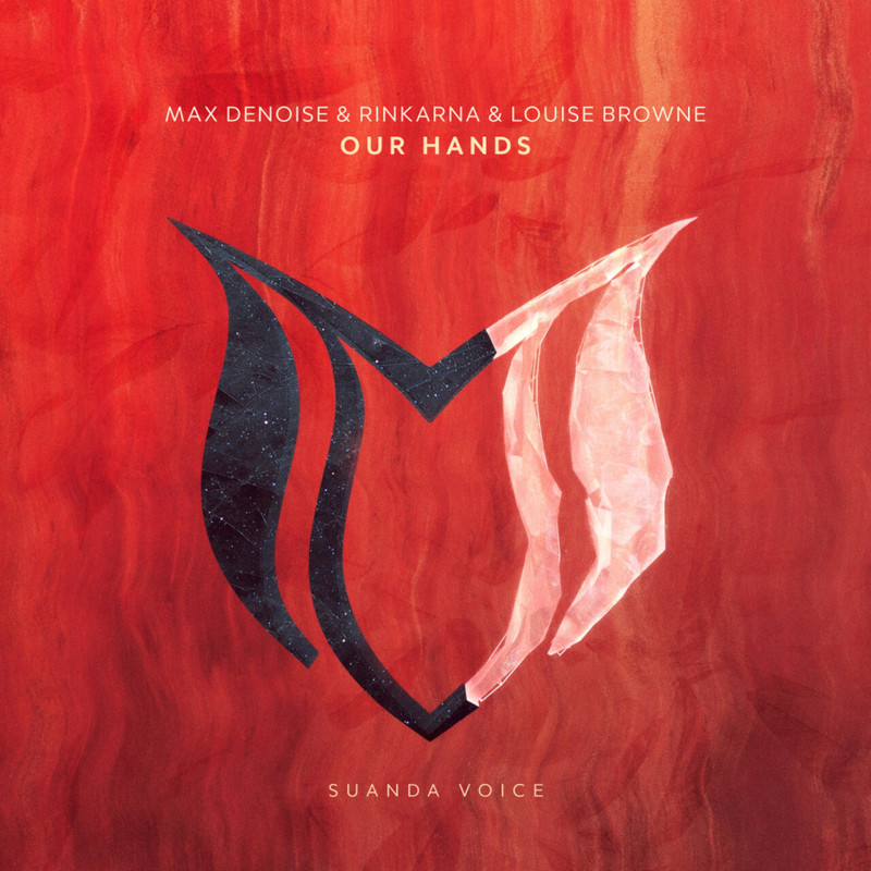 Max Denoise & Rinkarna & Louise Browne - Our Hands (Extended Mix)