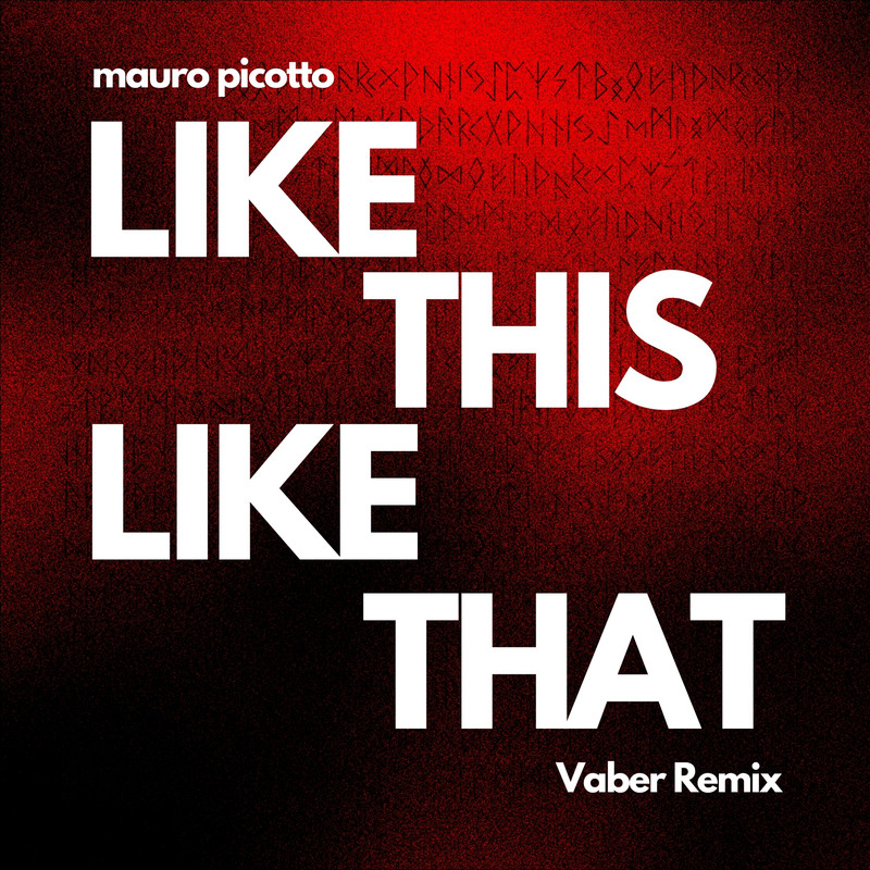 Mauro Picotto – Like This Like That (Vaber Extended Remix)
