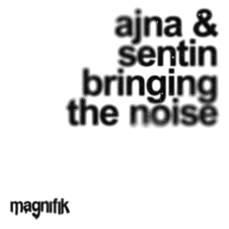 Ajna (BE) & Sentin - Bringing The Noise (Extended Mix)