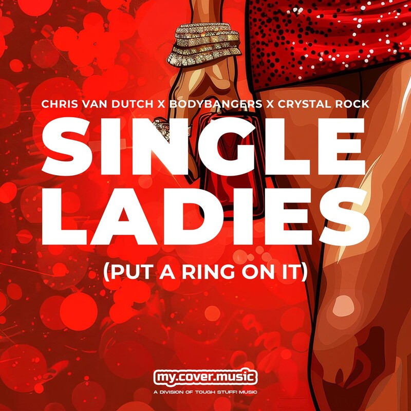 Chris van Dutch, Bodybangers & Crystal Rock - Single Ladies (Put a Ring on It) (Original Mix)