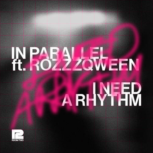 ROZZZQWEEN, IN PARALLEL - I Need A Rhythm (Extended Mix)