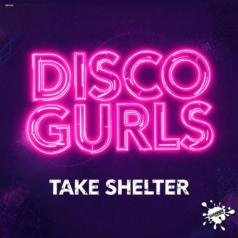 Disco Gurls - Take Shelter (Extended Mix)