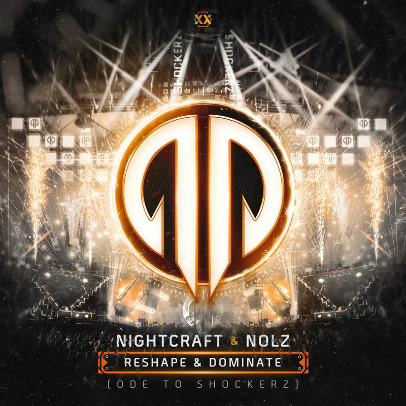 Nightcraft & Nolz - Reshape & Dominate (Ode To Shockerz) (Original Mix)