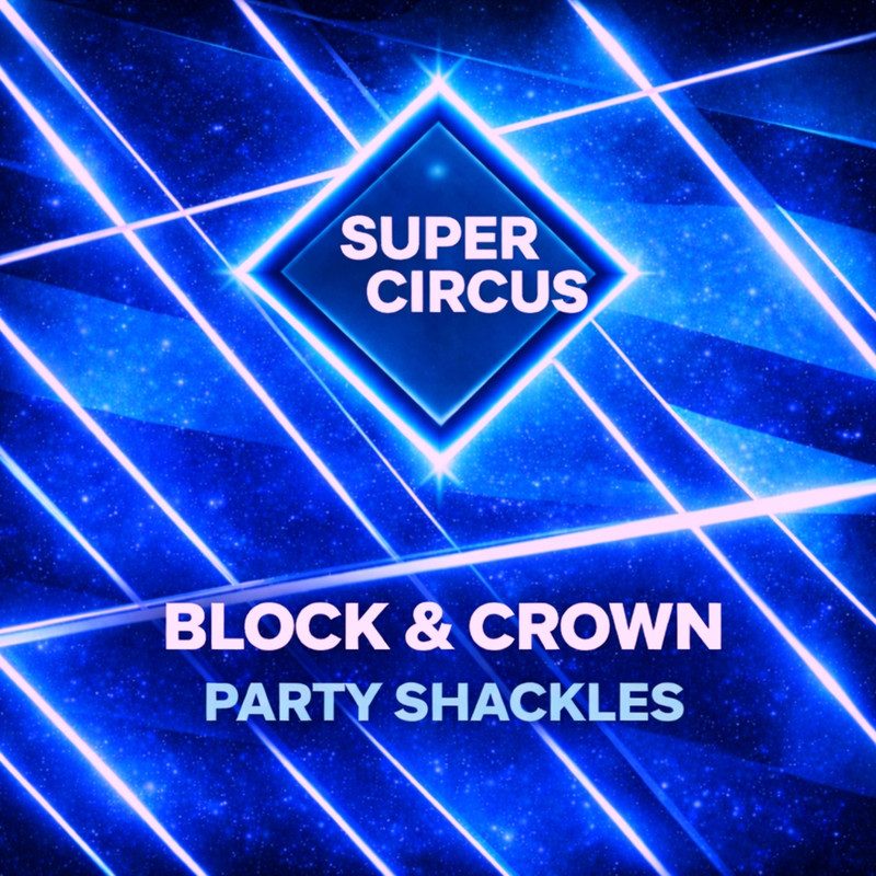 Block & Crown - Party Shackles (Original Mix)
