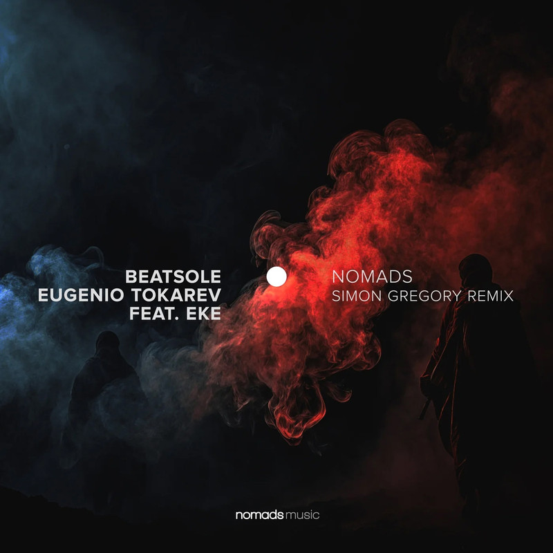 Beatsole & Eugenio Tokarev feat EKE - Nomads (Simon Gregory Extended Remix)