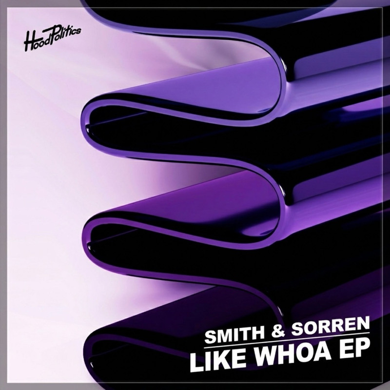 Smith & Sorren - Like Whoa (Extended Mix)