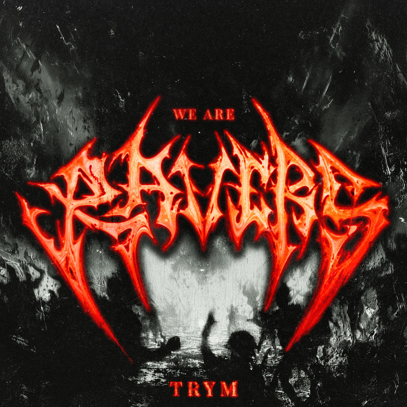 Trym - We Are Ravers (Original Mix)