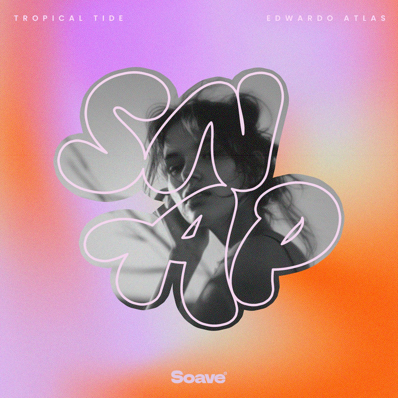Tropical Tide & Edwardo Atlas - SNAP (Original Mix)
