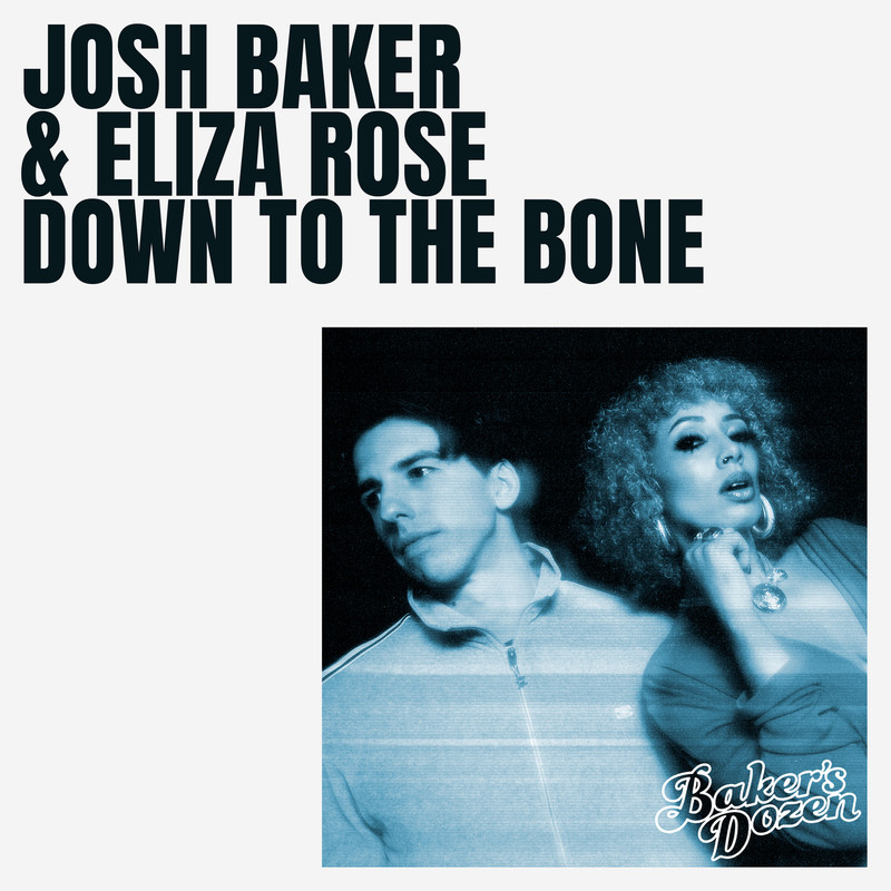 Josh Baker, Eliza Rose - Down To The Bone (Extended Mix)