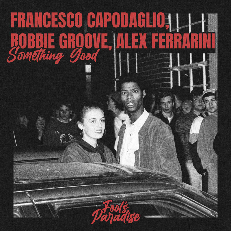 Francesco Capodaglio, Robbie Groove, Alex Ferrarini - Something Good (Extended Mix)