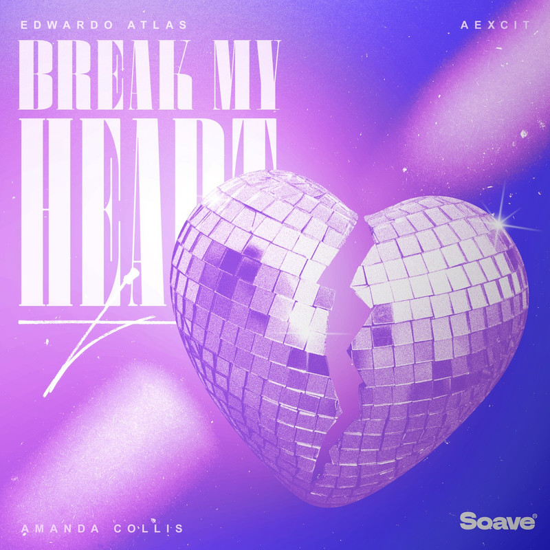 Edwardo Atlas, Amanda Collis & Aexcit - Break My Heart (Original Mix)