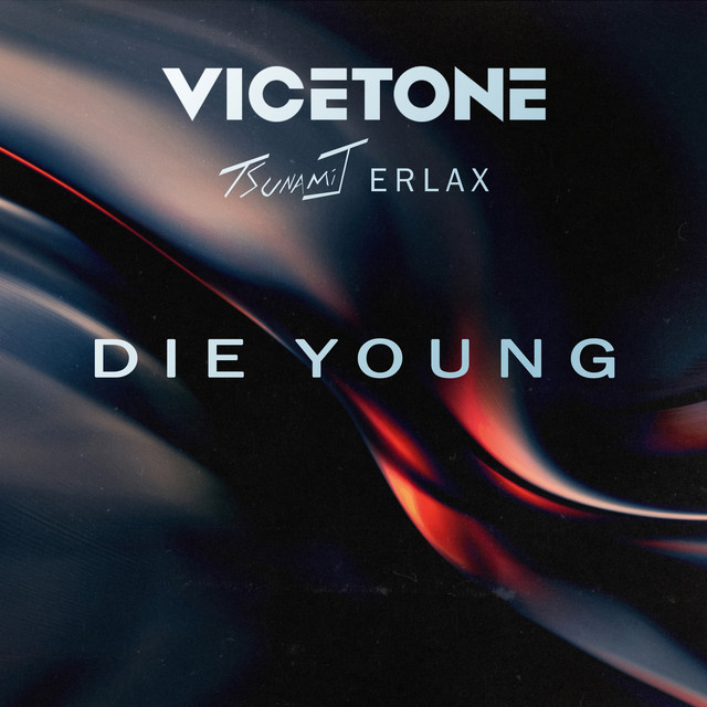 ERLAX, Tsunami J. & Vicetone - Die Young (Club Mix)