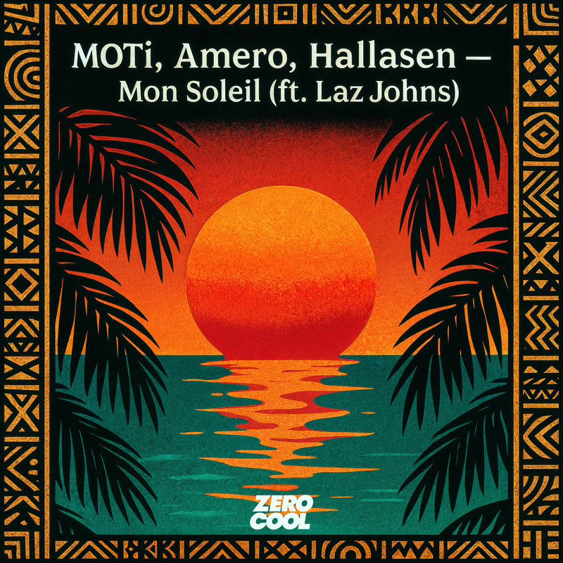 MOTi, Amero & Hallasen - Mon Soleil (feat. Laz Johns) (Original Mix)