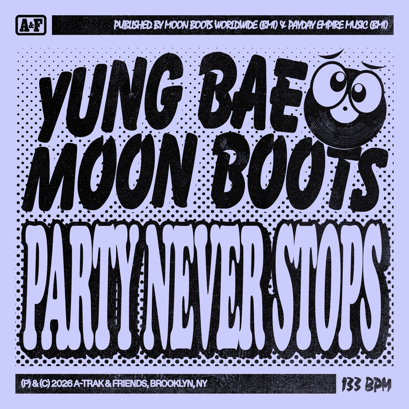 Yung Bae & Moon Boots - PARTY NEVER STOPS (Original Mix)